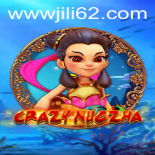 CrazyNuoZha: A Dive into the Exciting World of JILI62